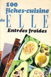 100 Fiches cuisines de Elle : Entrées froides