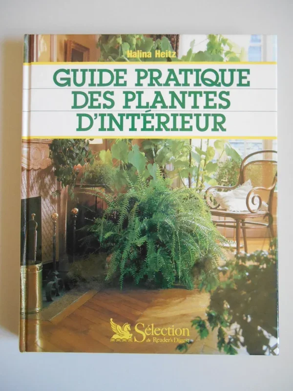 Guide pratique des plantes d&rsquo;intérieur