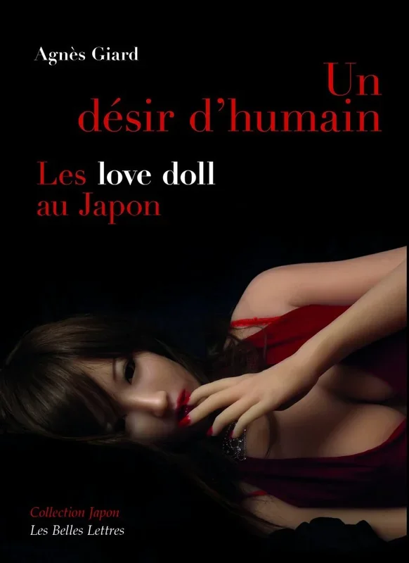Un Désir d&rsquo;humain: Les « love doll » au Japon